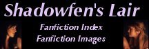 Shadowfen's
Xena: Warrior Princess Fan Fiction Index